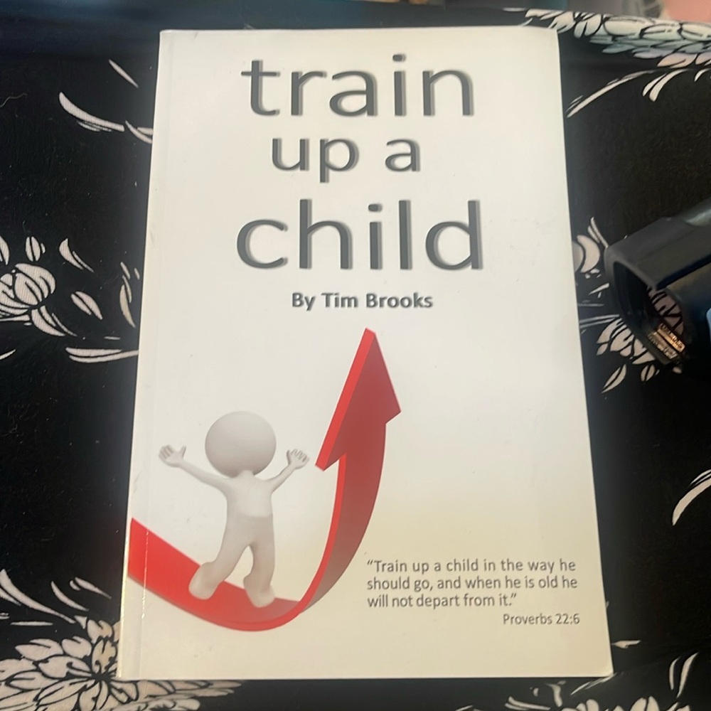 Train up a child by Tim Brooks